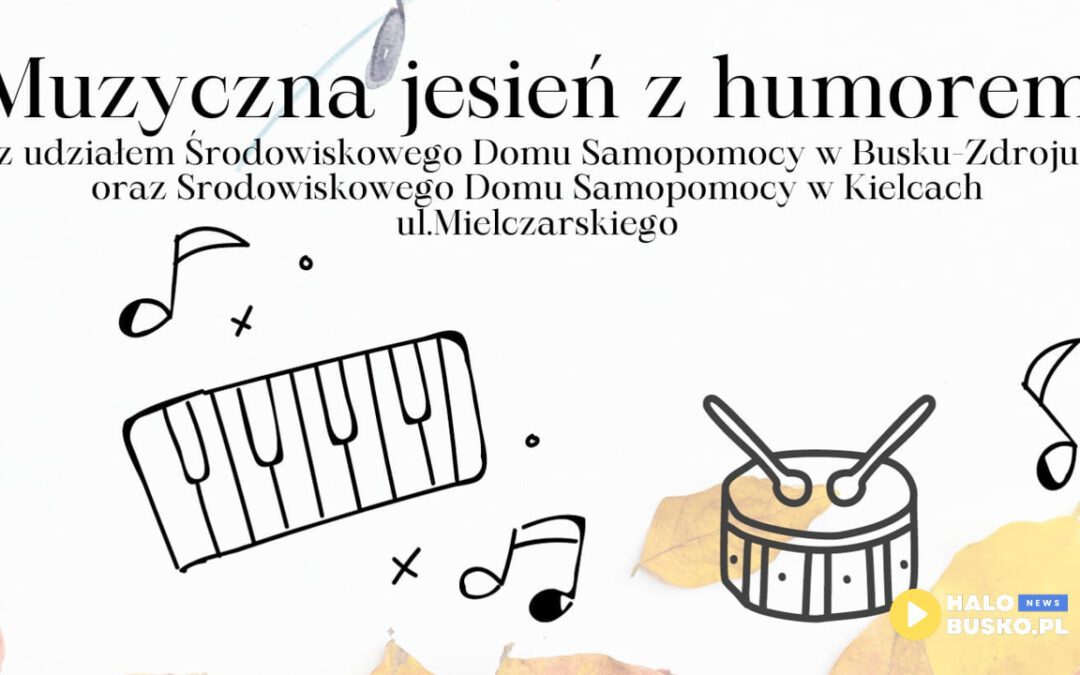 Koncert Muzyczna jesień z humorem w Busku-Zdroju – Dom Zdrojowy Kompleksu #TĘŻNIABUSKO zaprasza na wyjątkowe wydarzenie
