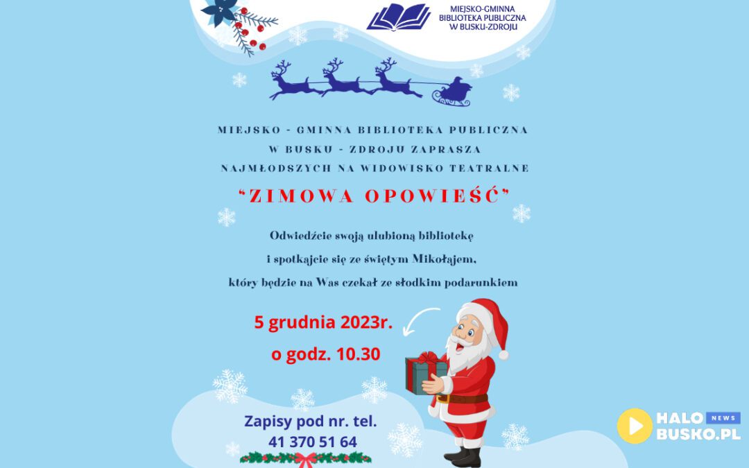 Mikołajki w Miejsko-Gminnej Bibliotece Publicznej w Busku-Zdroju: spektakl „Zimowa Opowieść” dla najmłodszych i spotkanie ze Świętym Mikołajem.