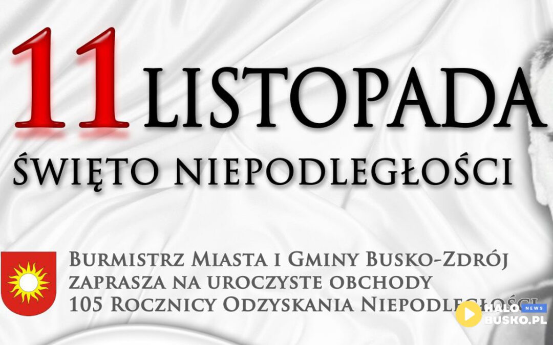 Obchody 11 Listopada w Busku-Zdroju – 105 Rocznica Odzyskania Niepodległości przez Polskę