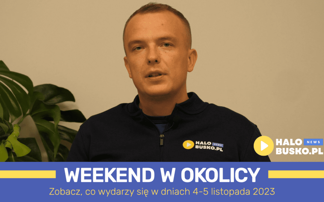 Weekend w okolicy Buska-Zdroju pełen atrakcji – wydarzenia w dniach 4-5 listopada [VIDEO]