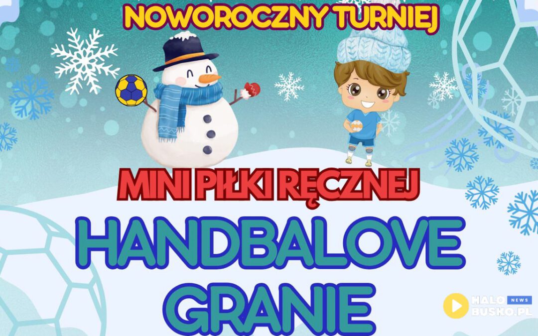Noworoczny turniej mini piłki ręcznej Handbalove Granie w Busku-Zdroju .