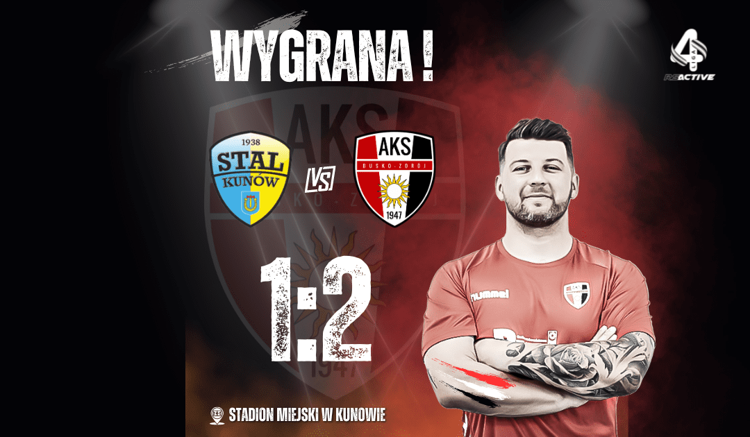 AKS 1947 Busko-Zdrój triumfuje w wyjazdowym meczu przeciwko Stali Kunów!