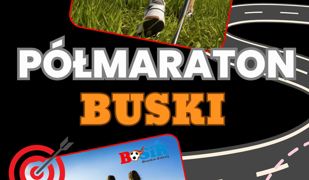 Jeszcze masz czas aby zapisać się na Półmaraton Buski!