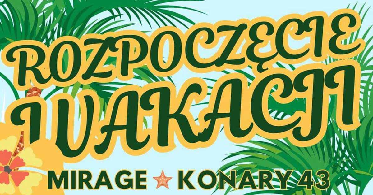 rozpoczecie wakacji w mirage w konarach