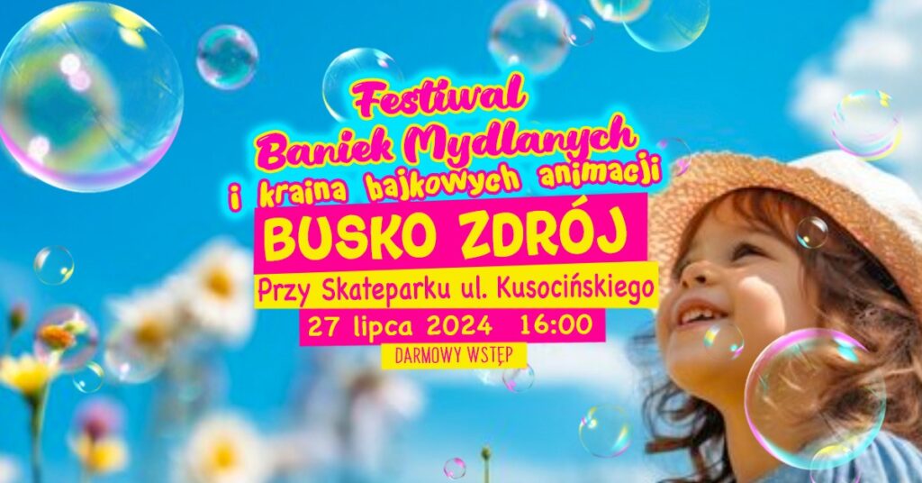 festiwal baniek mydlanych i kraina animacji w busku-zdroju