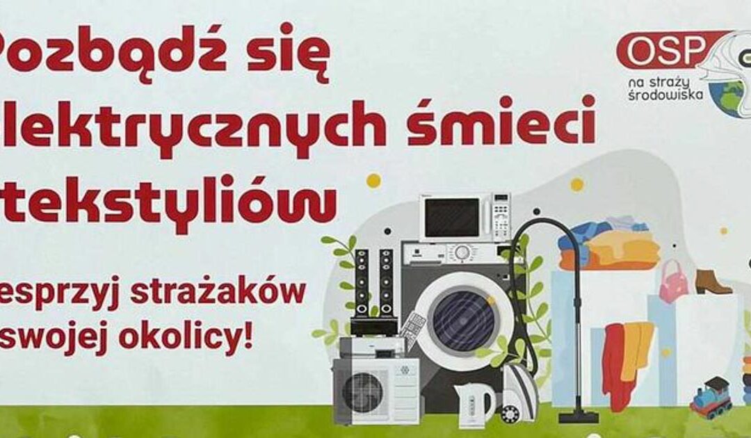 OSP Kargów organizuje zbiórkę elektrośmieci i tekstyliów.
