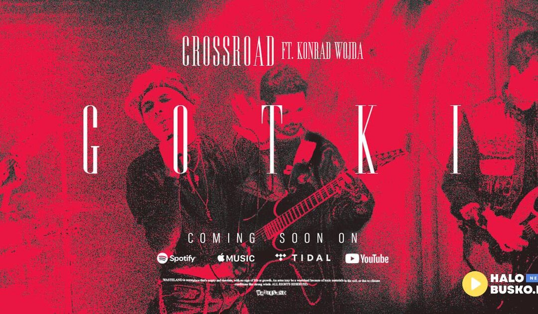 Już wkrótce ukaże się utwór Crossroad „Gotki” – pierwszy krok w stronę „Wasteland” zespołu z Buska-Zdroju (VIDEO)