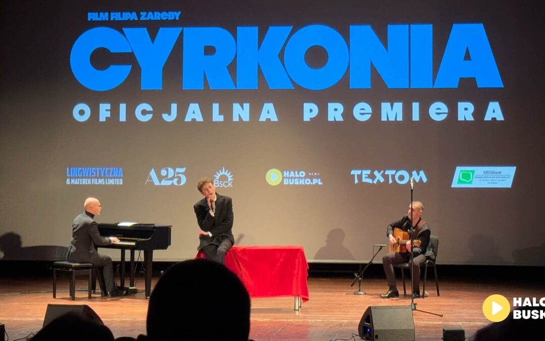 Za nami premiera w Busku-Zdroju – film Cyrkonia Filipa Zaręby zakończony owacjami na stojąco!