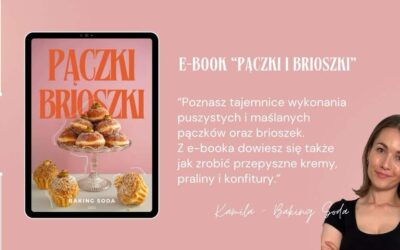 E-book “Pączki i brioszki” – Kamila Bałabańska z Buska-Zdroju zdradza swoje sekrety na tłusty czwartek!