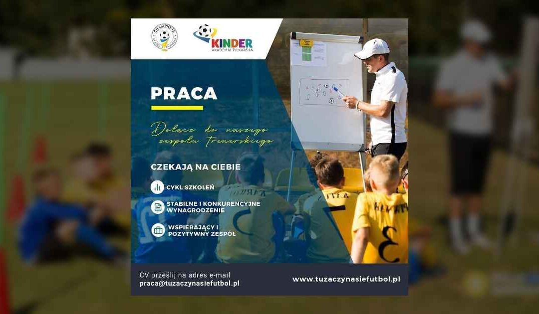 Akademia Champions poszukuje trenerów! Dołącz do dynamicznie rozwijającej się Akademii Piłkarskiej!