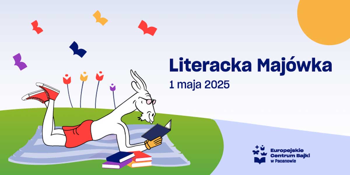 literacka majówka w europejskim centrum bajki w pacanowie