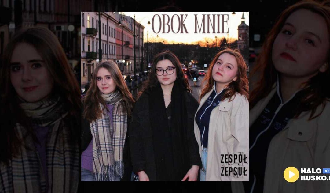 Zespół Zepsuł z Buska-Zdroju z nowym singlem – „Obok Mnie”