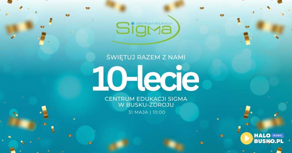 10 lecie centrum edukacji sigma w busku zdroju