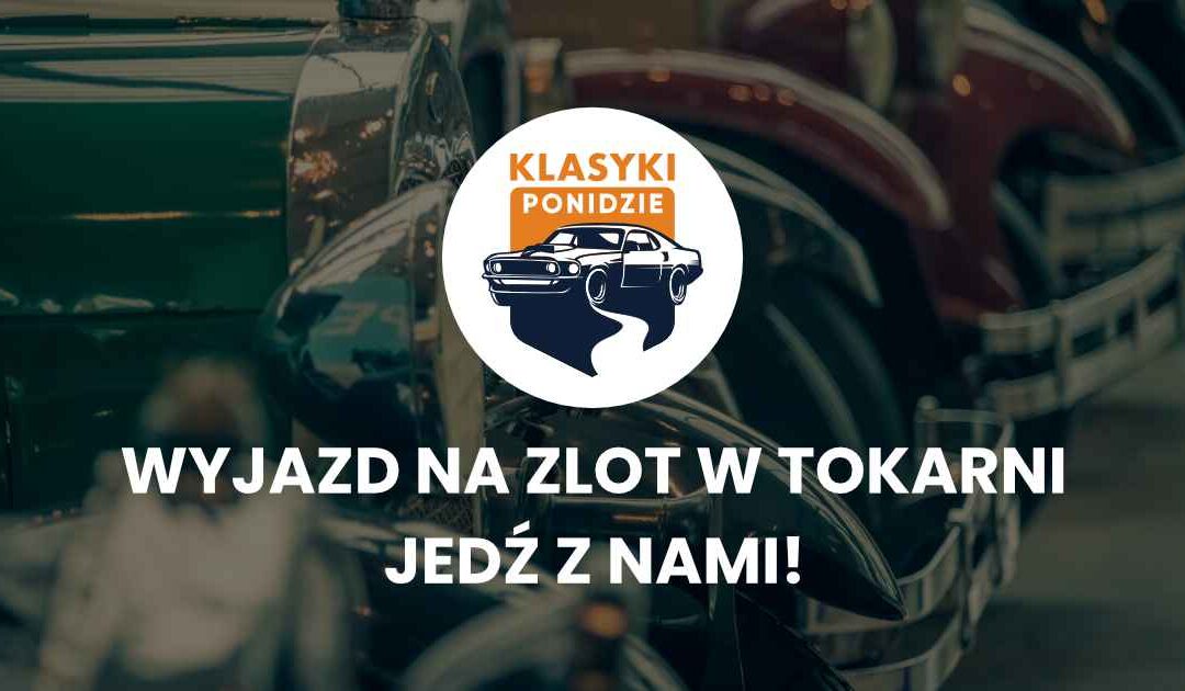 Klasyki Ponidzie zapraszają do wspólnego wyjazdu na MotoPiknik w Muzeum Wsi Kieleckiej w Tokarni!