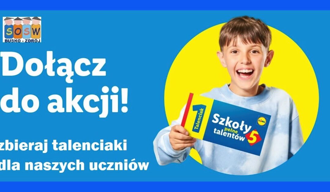 SOSW w Busku-Zdroju zbiera Talenciaki dla uczniów
